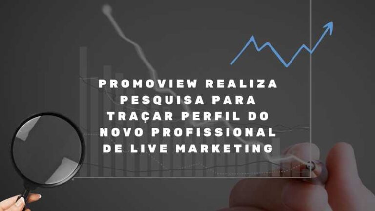 Promoview traça perfis profissionais de Live Marketing